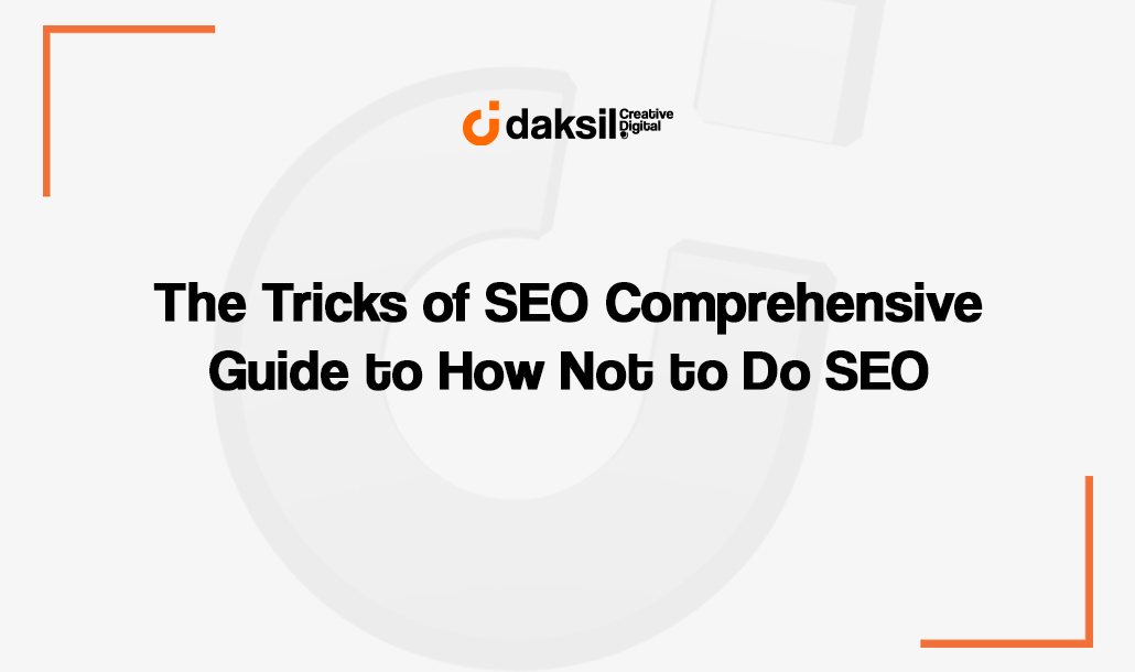 The Tricks of SEO Comprehensive Guide to How Not to Do SEO